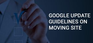 Google updates Guidelines on moving Website