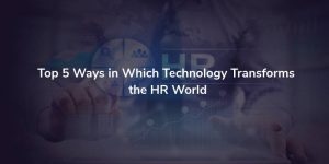 How Technology Disrupting the Way HR Force Works?