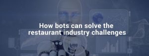 CHATBOTS FOR RESTAURANTS