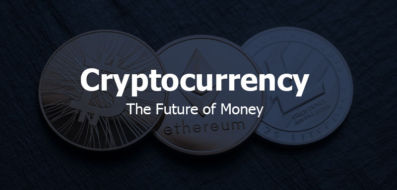 cryptocurrency-the-future-of-money-2018