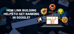 HOW LINK BUILDING HELPS TO GET RANKING IN GOOGLE?