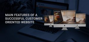 MAIN FEATURES OF A SUCCESSFUL CUSTOMER ORIENTED WEBSITE ARE