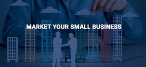 SIMPLE WAY TO MARKET YOUR SMALL BUSINESS