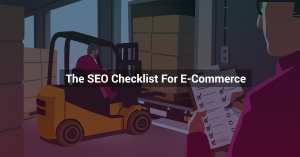 SEO Checklist For Upcoming E-Commerce Site