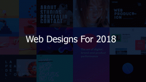 UPCOMING WEB DESIGNS FOR 2018