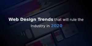 BEST WEB DESIGN TRENDS FOR 2020