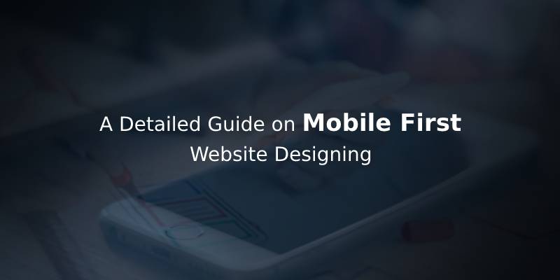 Why Mobile First Design Method is the Future for Websites?