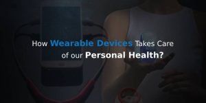 Wearable Devices Influencing Personal Health