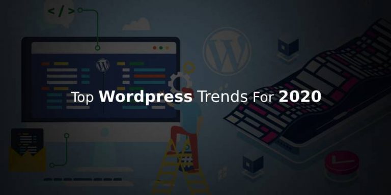 Notable Wordpress Web Design Trends For 2020