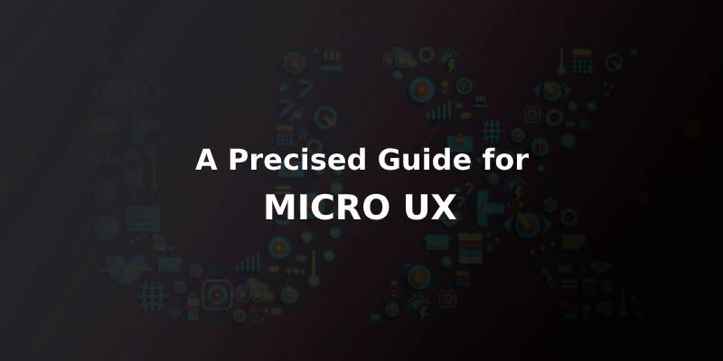 All You Need to Know About MICRO UX