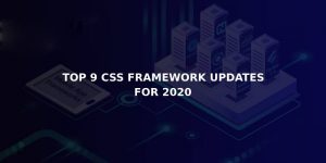 Notable CSS Framework Updates For 2020