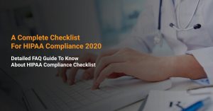 A Complete Checklist For HIPAA Compliance 2020