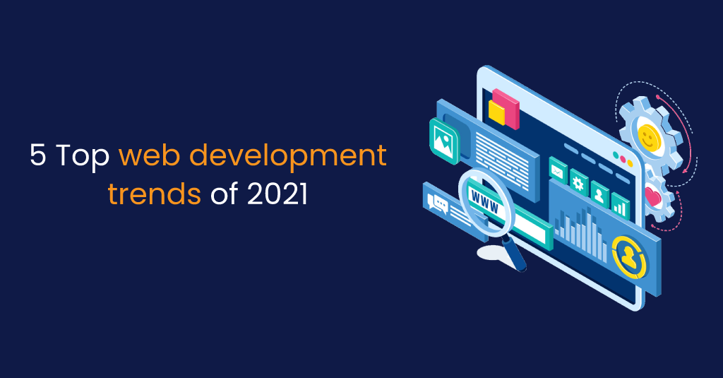 5 Top web development trends of 2021-IStudio Technologies