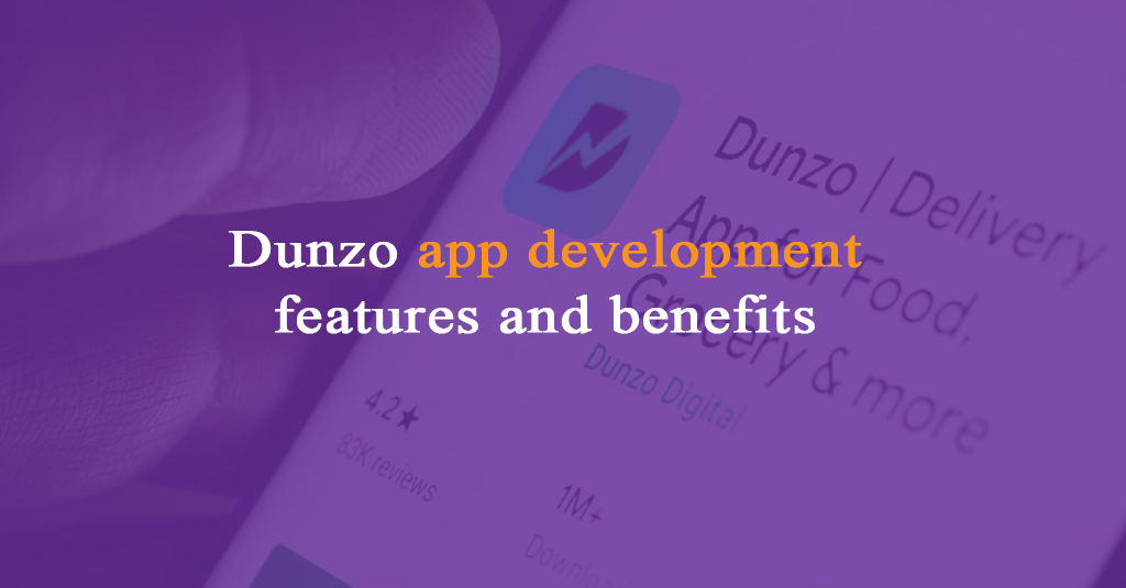 Dunzo app development features and benefits-Istudio Technologies