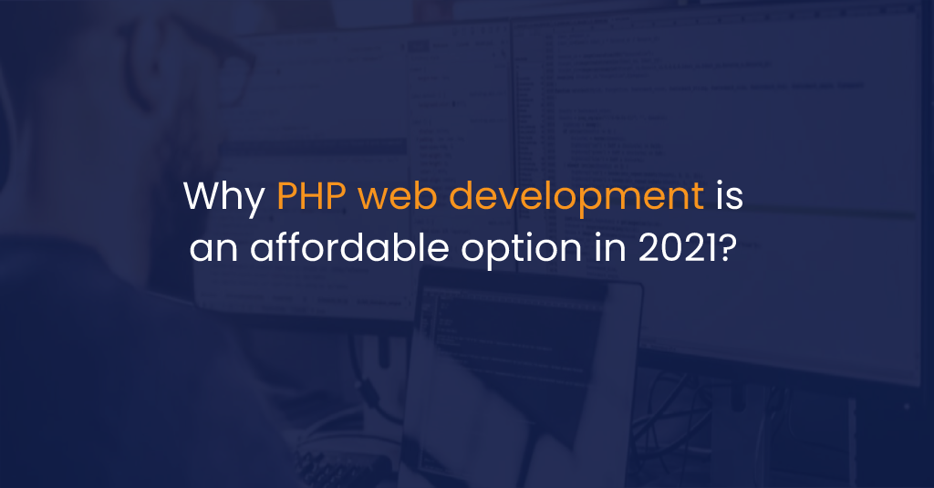 PHP web development is an affordable option in 2021-IStudio Technologies