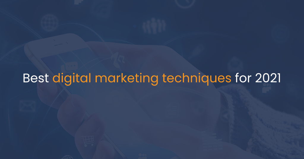 Best digital marketing techniques for 2021-IStudio Technologies