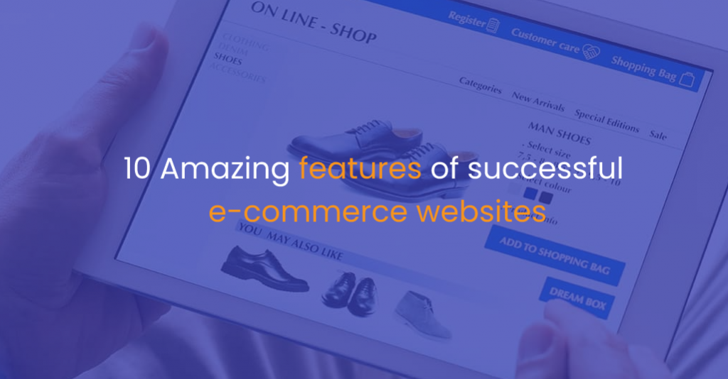 10 Amazing features of successful e-commerce websites-IStudio Technologies