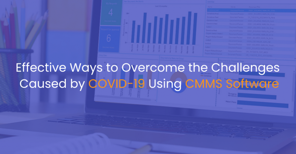 Effective Ways to Overcome the Challenges Caused by COVID-19 Using CMMS Software-IStudio Technologies