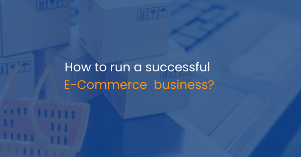 How to run a successful e-commerce business?-IStudio Technologies