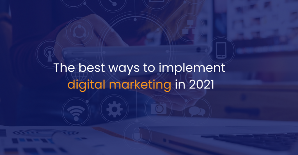 The best ways to implement digital marketing in 2021-Istudio Technologies