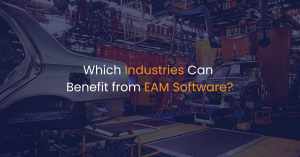 Which Industries Can Benefit from EAM Software?