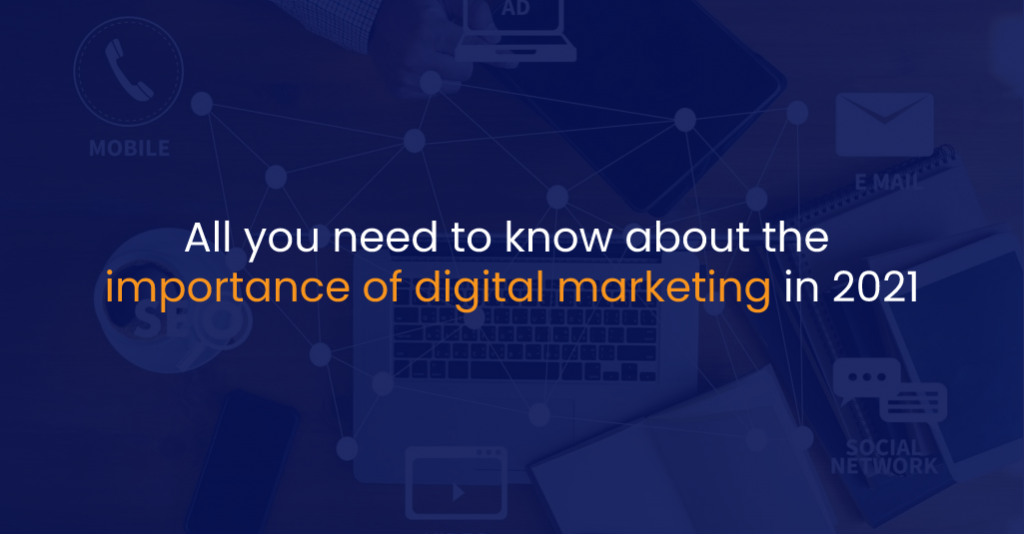 All you need to know about the importance of digital marketing in 2021-IStudio Technologies