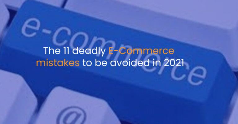 The 11 deadly E-Commerce mistakes to be avoided in 2021-IStudio Technologies