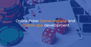 Online Poker Game website and mobile app development