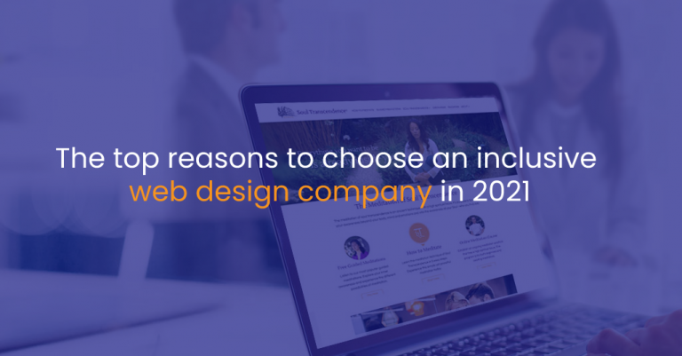 The top reasons to choose an inclusive web design company in 2021-IStudio Technologies