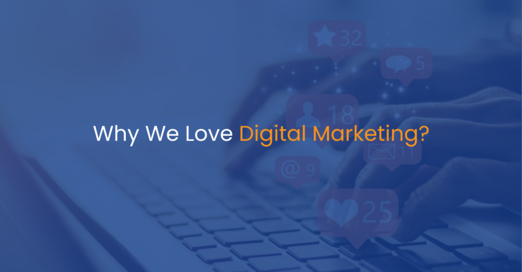 Why We Love Digital Marketing-IStudio Technologies