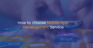 How to choose mobile app development service