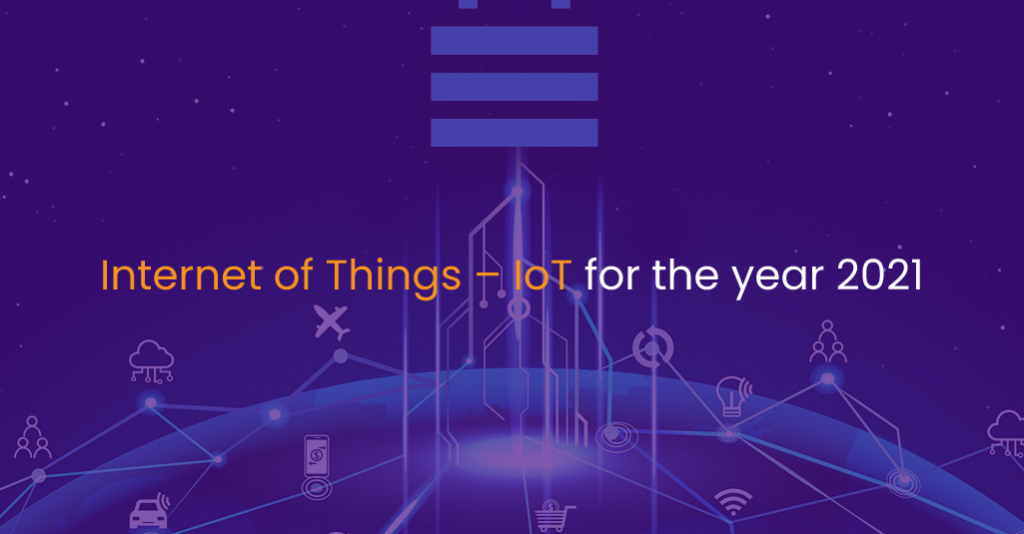 Internet of things – IoT for the year 2021 - IStudio Technologies