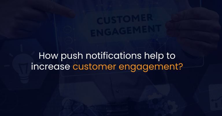 How push notifications help to increase customer engagement - IStudio Technologies