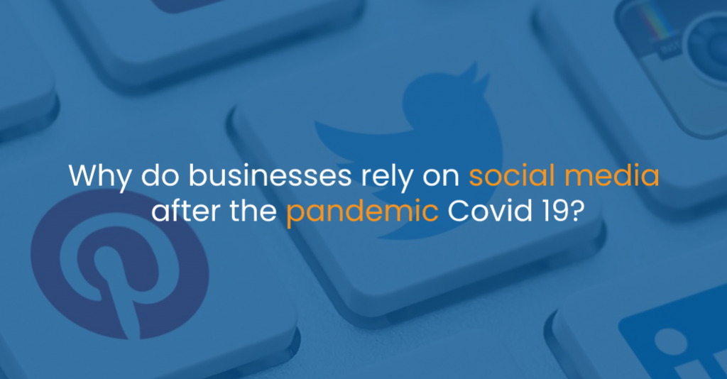 Why do businesses rely on social media after the pandemic Covid 19- IStudio Technologies