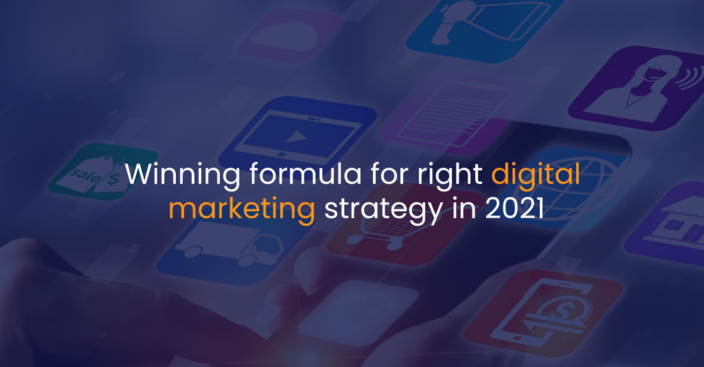 Winning formula for right digital marketing strategy in 2021 - IStudio Technologies