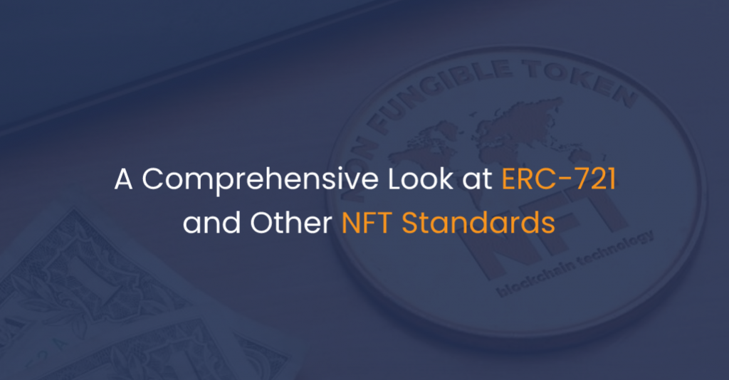 A Comprehensive Look at ERC-721 and Other NFT Standards - IStudio Technologies