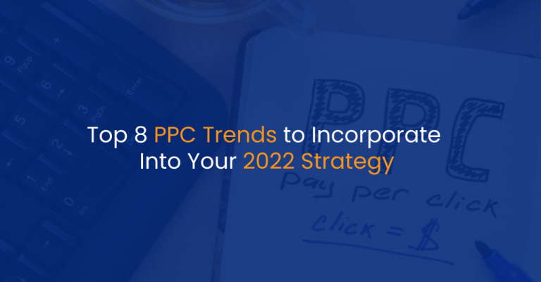 Top 8 PPC Trends to Incorporate Into Your 2022 Strategy - IStudio Technologies