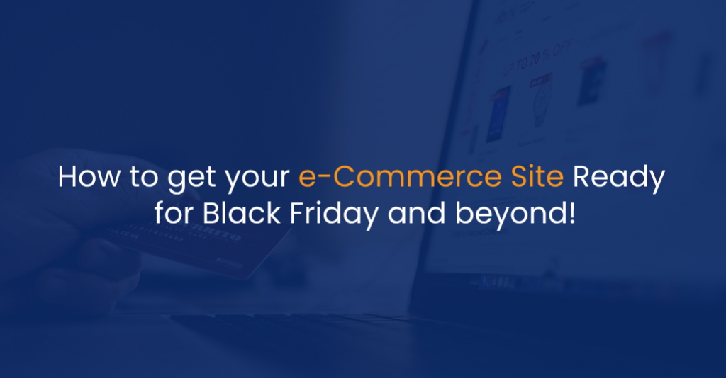 How to get your eCommerce Site Ready for Black Friday and beyond! - IStudio Technologies