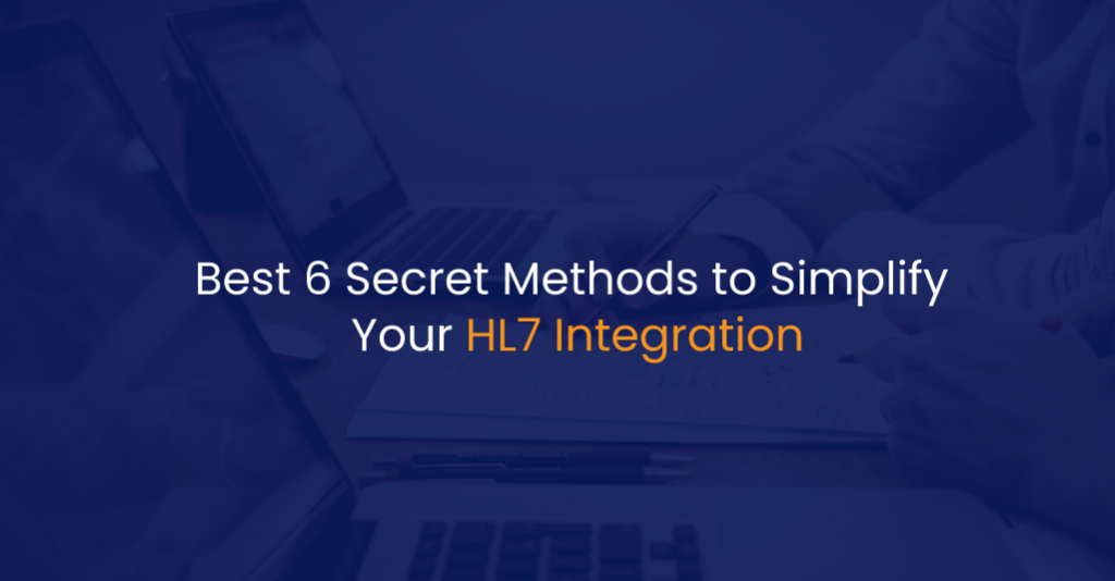 Best 6 Secret Methods to Simplify Your HL7 Integration - IStudio Technologies