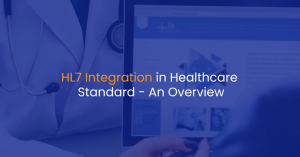 HL7 Integration in Healthcare Standard – An Overview