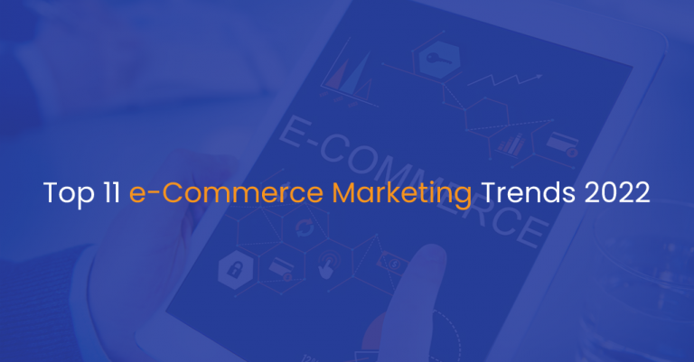 Top 11 eCommerce Marketing Trends 2022 - IStudio Technologies