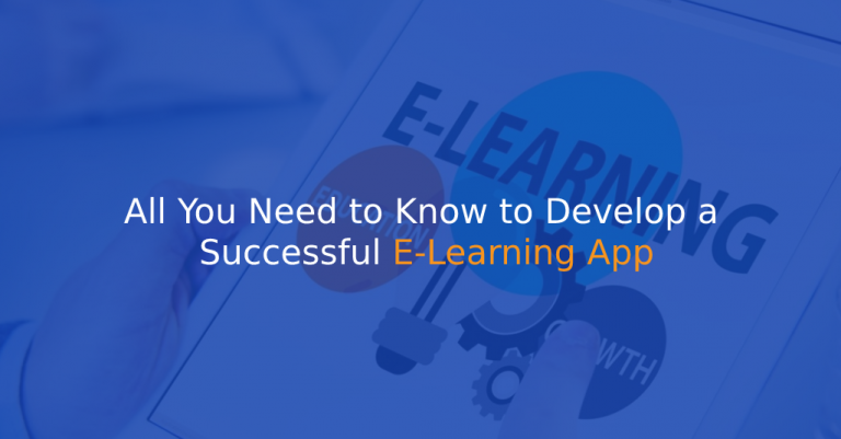 All You Need to Know to Develop a Successful E-Learning App - IStudio Technologies