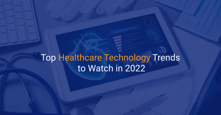 Top Healthcare Technology Trends to Watch in 2022 - IStudio Technologies