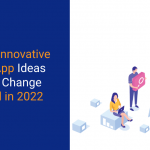 The Most Innovative Mobile App Ideas That Will Change the World in 2022 - IStudio Technologies