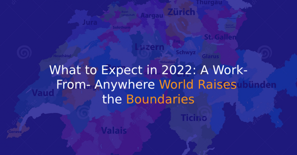What to Expect in 2022_ A Work-From-Anywhere World Raises the Boundaries - IStudio Technologies