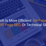 Which Is More Efficient_ On-Page SEO, Off-Page SEO, Or Technical SEO-IStudio Technologies