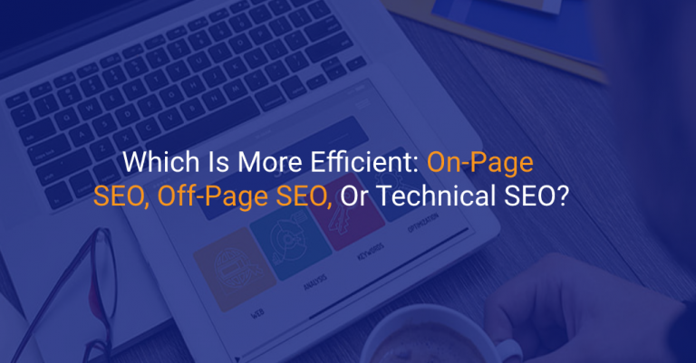 Which Is More Efficient_ On-Page SEO, Off-Page SEO, Or Technical SEO-IStudio Technologies