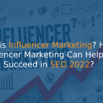 What is Influencer Marketing_ How Influencer Marketing Can Help to Succeed in SEO 2022 - IStudio Technologies