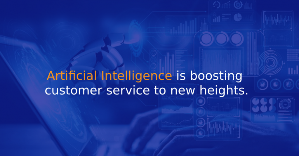 Artificial Intelligence is boosting customer service to new heights. - IStudio Technologies