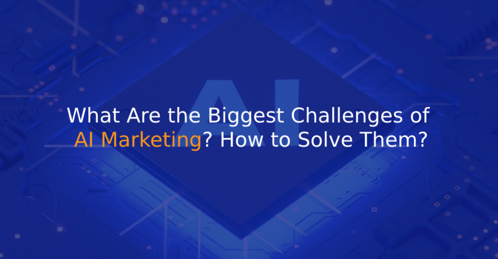 What Are the Biggest Challenges of AI Marketing_ How to Solve Them - IStudio Technologies